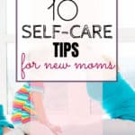 Do you sometimes feel five minutes away from a meltdown? Prioritizing self-care as a mom is really hard, but also really important. Luckily, self-care doesn't always need to mean hours away from your kids. Check out these 10 self-care tips for new moms that will help you recharge ASAP!