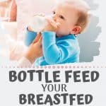Find out everything you ever wanted to know about bottle feeding a breastfed baby. From the best bottles for a breastfed baby to how to introduce a bottle, and troubleshooting tips and tricks - this post has you covered. Find out about paced bottle feeding and how it can help you introduce bottle feeding to a breastfed baby.