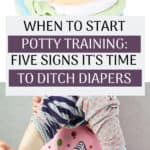 It is hard to know when to start potty training. There's so much advice about there about starting early, waiting longer, or not rushing your child. Luckily there are a few cues your child will give you to let you know they may be ready to begin potty training. You may finally be ready to ditch the diapers. Read on to find out when you should begin!