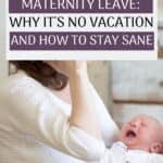 Maternity leave is no one's idea of a vacation. Being home with a newborn can wreak havoc on your self esteem and sense of accomplishment. It's OK to acknowledge how hard maternity leave can be! Find out how to survive and thrive on maternity leave with your newborn.